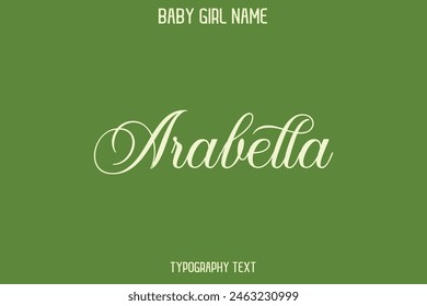 Arabella Baby Girl Name - Handwritten Lettering Modern Cursive Typography Text