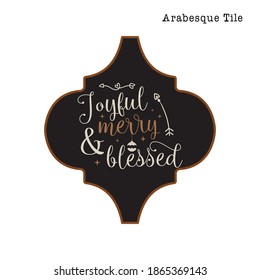 Arabesque Tile Christmas Ornament design. Xmas and new year design with quote - Joyful merry and blessed. Stock vector