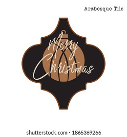 Arabesque Tile Christmas Ornament design. Xmas and new year design with xmas ball and quote - Merry Christmas. Stock vector