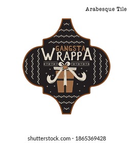 Arabesque Tile Christmas Ornament design. Xmas and new year design with quote - Gangsta wrappa. Stock vector