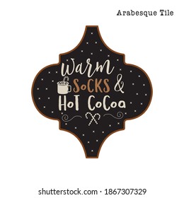 Arabesque Tile Christmas Ornament design. Xmas and new year design with quote - Warm Socks and Hot cocoa. Stock vector