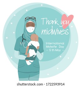 Arabian muslim female, happy smiling beautiful nurse carefully holding newborn baby, in scrubs, face mask, gloves. Midwife International Day, 5 May professional holiday vector poster. Thank you quote