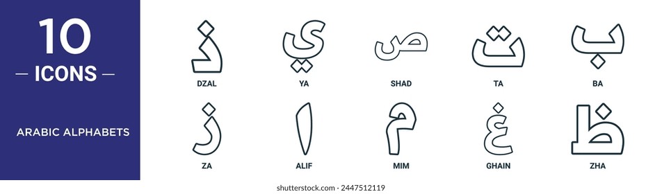 arabic alphabets outline icon set includes thin line dzal, ya, shad, ta, ba, za, alif icons for report, presentation, diagram, web design