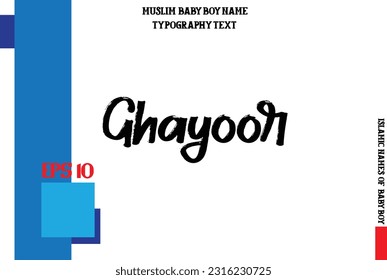 Arabic Boy Name Ghayoor Alphabetical Bold Text