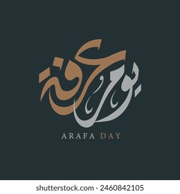 Arabic calligraphy of "Arafa Day ", an Islamic holiday that falls on the 9th day of Dhu al-Hijjah of the lunar Islamic Calendar. the 2nd day of Hajj and the day After is the 1st of Eid al-Adha