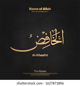 Arabic calligraphy design vector "Al-Khaafid " translation is (The Abaser ) one of 99 names of Allah - Asmaul Husna - Islamic text 