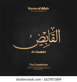 Arabic calligraphy design vector " Al-Qaabid " translation is (The Constricter, The Retainer, The Withholder ) one of 99 names of Allah - Asmaul Husna - Islamic text 