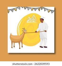 Arabic Calligraphy of Eid Ul Adha Post with Illustration of Muslim Man Holding a Goat for The Festival of Sacrifice Concept.