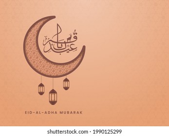 Arabic Calligraphy Of Eid-Al-Adha Mubarak With Ornament Crescent Moon And Lanterns Hang On Peach Islamic Pattern Background.