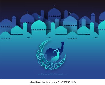 Arabic Calligraphy of Eid-Al-Adha Mubarak Text in Crescent Moon with Silhouette Camel and Goat on Gradient Blue Paper Cut Mosque Background.