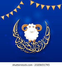 Arabic Calligraphy of Eid-Al-Adha Text in Curve Moon Shape with Cartoon Sheep and Bunting Flags Decorated on Blue Background. Islamic Festival or Sacrifice Greeting Card.