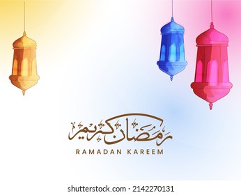 Arabic Calligraphy Of Ramadan Kareem With Colorful Traditional Lanterns Hang On Glossy Gradient Background.