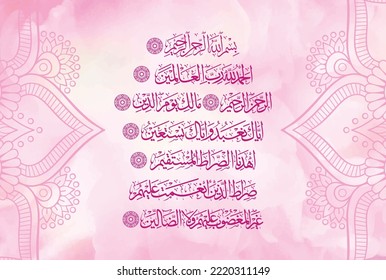 Arabic Calligraphy of Surah Al Fatiha 1, 1 to 7 of the Noble Quran. Translation, (All) praise is (due) to Allah, Lord of the worlds. The Entirely Merciful, the Especially Merciful, Sovereign of the...