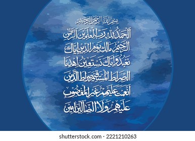 Arabic Calligraphy of Surah Al Fatiha 1, 1 to 7 of the Noble Quran. Translation, (All) praise is (due) to Allah, Lord of the worlds. The Entirely Merciful, the Especially Merciful, Sovereign of the...