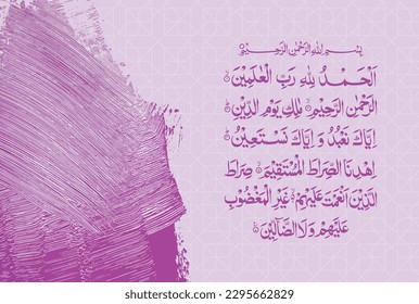 Arabic Calligraphy of Surah Al Fatiha 1, 1 to 7 of the Noble Quran. Translation, (All) praise is (due) to Allah, Lord of the worlds. The Entirely Merciful, the Especially Merciful, Sovereign of the...