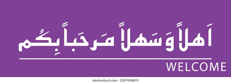 Arabic Calligraphy type of Welcome: 'Ahlan Wa Sahlan Marhaban Bikum'. Vector Islamic Arabic Calligraphy Translation (You're Welcome). creative vector illustration