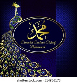 Arabic and islamic calligraphy of the prophet Muhammad Mawlid An Nabi - elmawlid Enabawi Elcharif the birthday of Mohammed the prophet. background with a peacock made of jewel stones