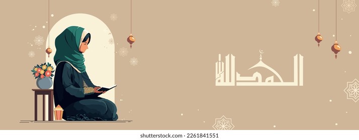 Arabic Islamic Calligraphy of Wish (Dua) Alhamdulillah (Praise To Allah) And Young Muslim Woman Character Reading Quran Book In Sitting Pose.