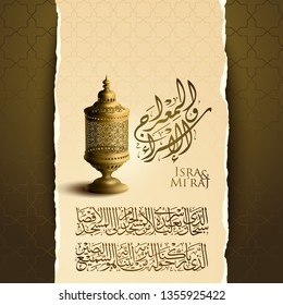 Arabic pattern and classic arabic lantern for islamic background greeting isra mi'raj arabic calligraphy mean; Night journey of prophet Muhammad