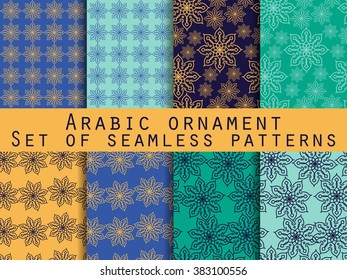 Arabic pattern. Islamic ornament. Set of seamless patterns.  For wallpaper, bed linen, tiles, fabrics, backgrounds. Vector illustration.