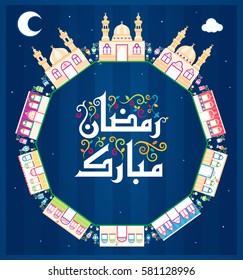 Arabic text : Blessed Ramadan , Islamic eastern frame , Decorated by Mosques , oriental Houses and Lanterns

