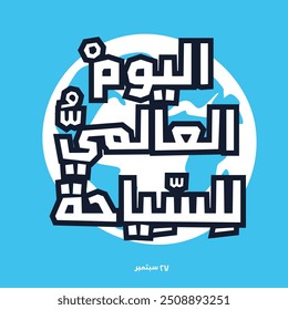 Arabic Text Design Mean in English (World Tourism Day), Vector Illustration.