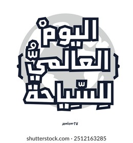 Arabic Text Design Mean in English (World Tourism Day), Vector Illustration.