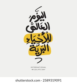 Arabic Text Design Mean in English (International Wildlife Day), Vector Illustration.