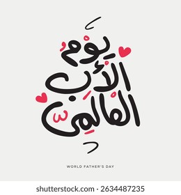 Arabic Text Design Mean in English (World Father's Day), Vector Illustration.