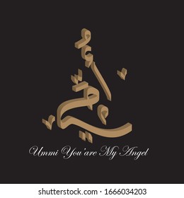 arabic text of mother's day moment (Ummi ( mother) with english text Ummi you are my angel)