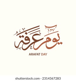 Arafat Day arabic calligraphy , islamic rituals day in pilgrim Makka , islamic typography for arafa