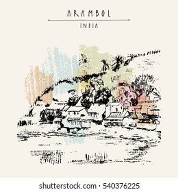 Arambol, Goa, India. Beach, hill, cliff. Huts, shacks, guest houses. Artistic drawing on paper. Travel sketch. Vintage hand drawn postcard or poster template. Vector illustration