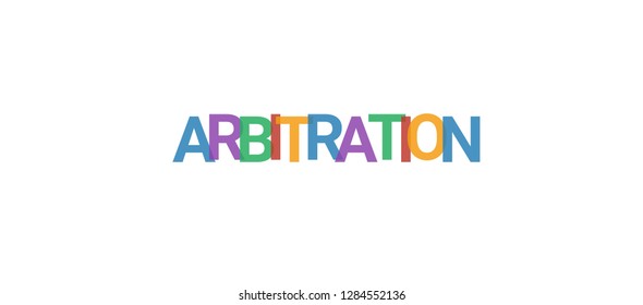 Arbitration word concept. Colorful "Arbitration" on white background. Use for cover, banner, blog.