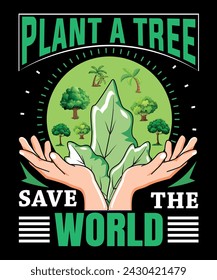 Arbor day t shirt design for Trees lover. Plant a tree save the world . 