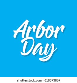 arbor day, text design. Vector calligraphy. Typography poster. Usable as background.