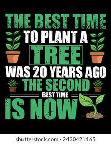 Arbor t shirt design for everyone. 
The best time to plant a tree was 20 years ago the second is now
