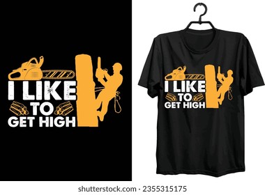 Arborist T-shirt Design. Funny Gift Item Arborist T-shirt Design For All Arborist Peoples.