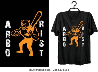 Arborist T-shirt Design. Funny Gift Item Arborist T-shirt Design For All Arborist Peoples.