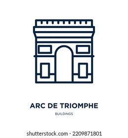 arc de triomphe icon from buildings collection. Thin linear arc de triomphe, tourism, monument outline icon isolated on white background. Line vector arc de triomphe sign, symbol for web and mobile