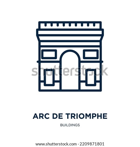 arc de triomphe icon from buildings collection. Thin linear arc de triomphe, tourism, monument outline icon isolated on white background. Line vector arc de triomphe sign, symbol for web and mobile