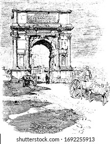 Arch of Titus, In the time of Trajan, the Colossus of Nero, stood near the site now occupied, vintage line drawing or engraving illustration.