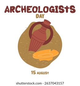 Archaeologist Day on August 15 with objects for excavation. Flat color illustration. A clay wine vase and a golden plate in the sand. for postcards, posters, articles, blogs, educational materials