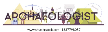 Archaeologist typographic header. Ancient history scientist, paleontologist. Knowledge of past and ancient. Antique civilization research. Isolated vector illustration in flat style