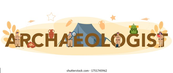 Archaeologist typographic header concept. Ancient history scientist, paleontologist. Knowledge of past and ancient. Antique civilization research. Isolated vector illustration in flat style