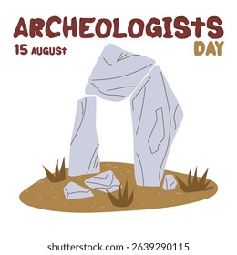 Archaeologist's Day is celebrated on August 15. Menhirs, Stonehenge, human buildings. Flat color illustration. history of human activity. for postcards, posters, articles, blogs, educational materials