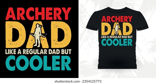 Archery Dad Funny Archer Hunting Lover Retro Vintage Archery T-shirt Design 