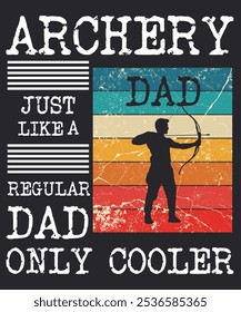 Archery dad just like regular dad only cooler