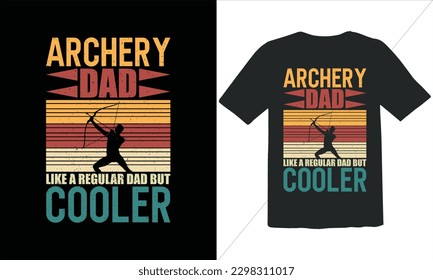 Archery  Dad Like A Regular Dad But Cooler Funny Dad Lover t Shirt Design,happy father's day t shirt,Father's Day Archery t Shirt Design,Retro Vintage t shirt design,Retro Vintage Father's Day  Design