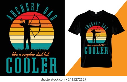 Archery dad like a regular dad but cooler, Hunting Typography vector t-shirt design template for print.