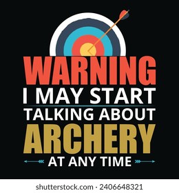 Archery design typography vintage. warning I may start talking about archery. 